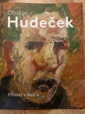 kniha Otakar Hudeček Převrat v duši (1924-2007), Muzeum umění Olomouc 2020