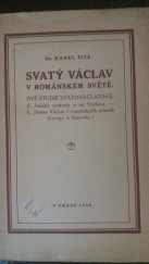 kniha Svatý Václav v románském světě dvě studie svatováclavské, Český čtenář 1929