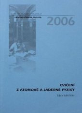 kniha Cvičení z atomové a jaderné fyziky, Univerzita Palackého v Olomouci 2006