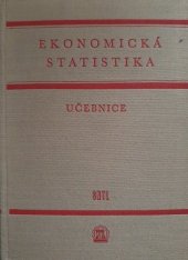 kniha Ekonomická statistika učebnice : určeno stud. vys. škol ekonomických a hosp. pracovníkům podniků a nadřízených útvarů, SNTL 1960