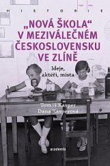 kniha "Nová škola" v meziválečném Československu ve Zlíně, Academia 2020