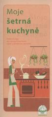 kniha Moje šetrná kuchyně praktické tipy pro vybavení kuchyně, výběr a skladování potravin, EkoCentrum Brno 2010