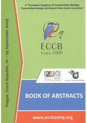 kniha ECCB 2nd European Congress of Conservation Biology : Prague 2009 : 1-5 September, 2009, Czech University of Life Sciences, Faculty of Environmental Sciences 2009