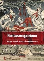 kniha Fantasmagoriana Kniha, která zrodila Frankensteina, Protimluv 2021