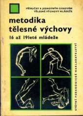 kniha Metodika tělesné výchovy 16 až 19leté mládeže, SPN 1966