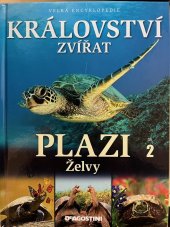 kniha Velká encyklopedie království zvířat  Plazi díl 2 Želvy, De Agostini 2013