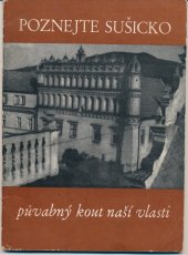 kniha Poznejte Sušicko, půvabný kout naší vlasti, Vlastivědné muzeum horního Pootaví 1962