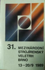 kniha Mezinárodní strojírenský veletrh Brno [Sv.] 31 13.-20. 9. 1989 : Oficiální veletržní katalog., Brněnské veletrhy a výstavy 1989