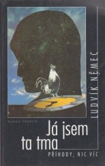 kniha Já jsem ta tma příhody, nic víc, Mladá fronta 1996