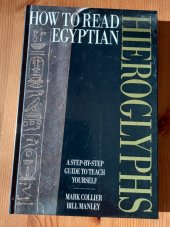 kniha How to Read Egyptian Hieroglyphs, British Museum Press 1998