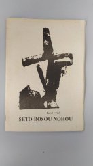 kniha Seto bosou nohou výbor z veršů z let 1985 - 1988, s.n. 1991