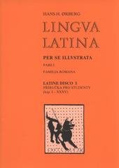 kniha Lingua latina per se illustrata. Pars I, - Familia Romana. Latine disco I (Učím se latinsky) : příručka pro studenty (kap. I-XXXV), J.A. Čepelák 2010