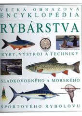 kniha Veľká obrazová encyklopédia rybárstva, Ottovo nakladatelství - Cesty 1999