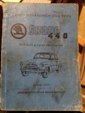 kniha Seznam náhradních dílů Škoda 440 Čtyřválec, obsah 1100 cm 3, OHV, ÚV KSČ PRAHA  1955