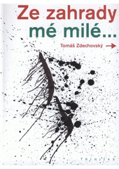 kniha Ze zahrady mé milé-- poezie, Trinitas 2008