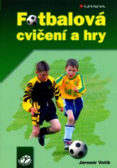 kniha Fotbalová cvičení a hry, Grada 2005