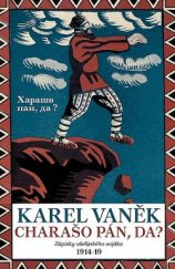 kniha Charašo pán, da?  Zápisky všelijakého vojáka 1914–1919, Dauphin 2013