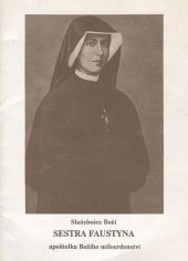 kniha Služebnice Boží sestra Faustyna, apoštolka Božího milosrdenství [O H. Kowalské], Matice Cyrillo-Methodějská 1992