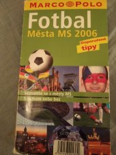 kniha Fotbal, Města MS 2006 doporučené tipy, Marco Polo 2006