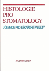 kniha Histologie pro stomatology celost. vysokošk. učebnice pro lék. fakulty v ČSSR, Avicenum 1988