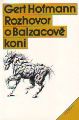 kniha Rozhovor o Balzacově koni čtyři novely, Odeon 1986