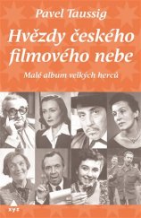 kniha Hvězdy českého filmového nebe malé album velkých herců , XYZ 2018