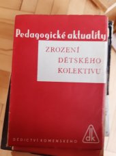 kniha Zrození dětského kolektivu Sovět. zkušenosti se žákovskou organisací, Dědictví Komenského 1950