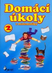 kniha Domácí úkoly z matematiky pro 2. třídu ZŠ, Pierot 2006