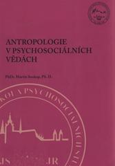 kniha Antropologie v psychosociálních vědách, Pražská vysoká škola psychosociálních studií 2010