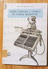 kniha Sazba tabulek a vzorců na stroji monotype Určeno jako instrukční pomůcka sazečům - tastrářům i ke školení dorostu v polygrafickém prům., SNTL 1956