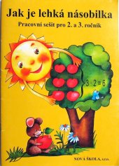 kniha Jak je lehká násobilka pracovní sešit pro 2. a 3. ročník, Nová škola 2011