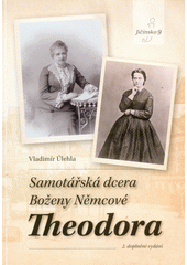 kniha Samotářská dcera Boženy Němcové Theodora, Knihovna Václava Čtvrtka 2014