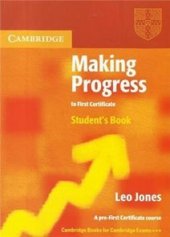 kniha Making Progress to First Cetificate Student´s Book - A pre-First Certificate course, Cambridge University Press 2005