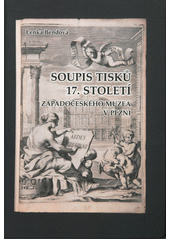 kniha Soupis tisků 17. století Západočeského muzea v Plzni Catalogus operum saeculo XVII impressorum quae in Museo Bohemiae occidentalis Plznae asservantur, Západočeské muzeum 2019