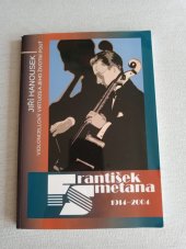 kniha František Smetana 1914-2004 violoncellový virtuos a jeho životní pouť, En Face 2014