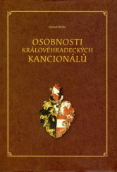 kniha Osobnosti královéhradeckých kancionálů erby a podobizny mecenášů a tvůrců iluminovaných církevních zpěvníků ze šestnáctého a počátku sedmnáctého století, Muzeum východních Čech 2005