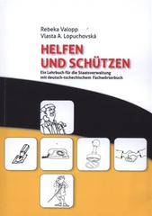 kniha Helfen und schützen ein Lehrbuch für die Staatsverwaltung mit deutsch-tschechischem Fachwörterbuch, MSD 2011