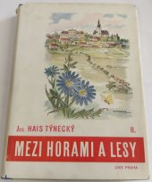 kniha Mezi horami a lesy [Díl] II, - Čekanky - (Kronika mládí)., Česká grafická Unie 1948