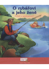 kniha O rybářovi a jeho ženě příběh o spokojenosti, Reader’s Digest 2009