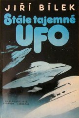 kniha Stále tajemné UFO, Svoboda-Libertas 1993
