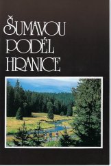 kniha Šumavou podél hranice průvodce neznámem, Radovan Rebstöck 1998