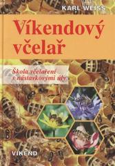 kniha Víkendový včelař škola včelaření s nástavkovými úly, Víkend  2010