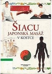 kniha Šiacu - japonská masáž v kostce, Slovart 2000