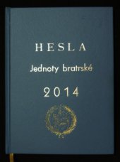 kniha Hesla Jednoty bratrské 2014, Petr Heřman - DÚLOS 2013