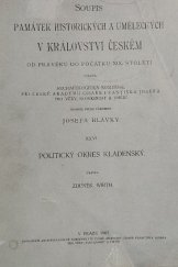 kniha Soupis památek historických a uměleckých v království Českém od pravěku do počátku XIX. století. XXVI, - Politický okres Kladenský, Archeologická komise při České Akademii císaře Františka Josefa pro vědy, slovesnost a umění 1907