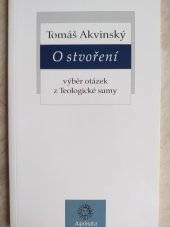 kniha O stvoření výběr otázek z Teologické sumy, Krystal OP 2008