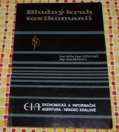 kniha Bludný kruh toxikomanií, E.I.A. - Ekonomická a informační agentura 1998