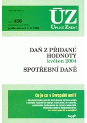 kniha Daň z přidané hodnoty Spotřební daně : podle stavu k 1.5.2004, Sagit 2004