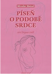 kniha Píseň o podobě srdce ars lingua coeli, Ermat 2012