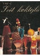 kniha Svět koktejlů 300 nejlepších receptů na alkoholické i nealkoholické koktejly, Rebo 1996
